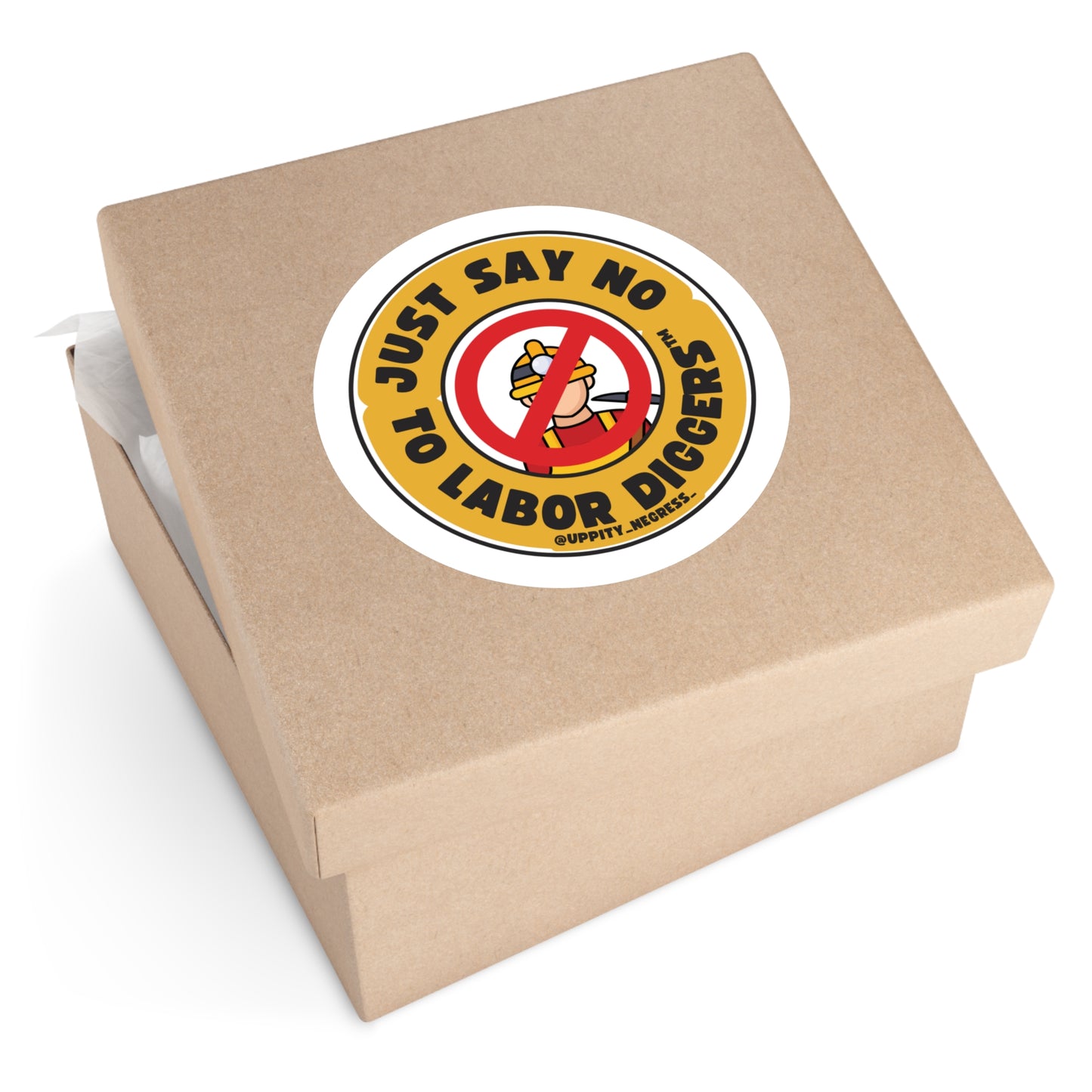 "Just say no to Labor Diggers ™️" Round Stickers, Indoor\Outdoor