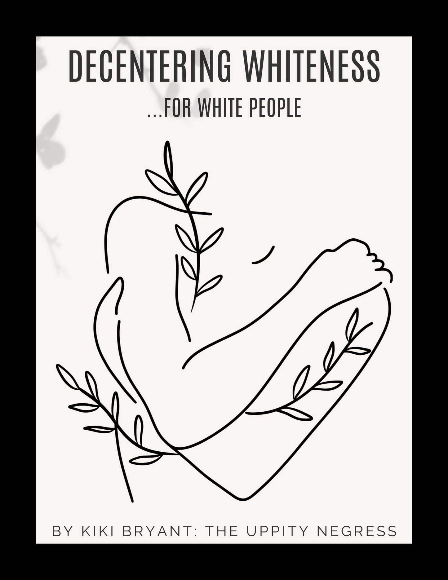 Decentering Whiteness... For White People E-Book