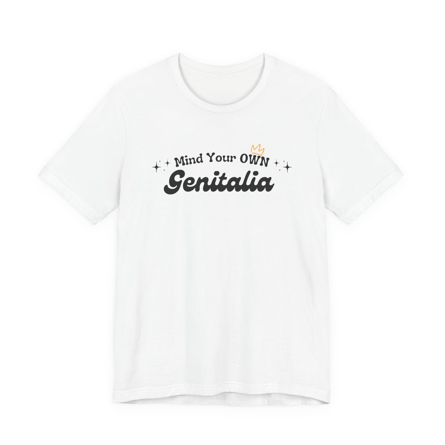 Mind Your Own Genitalia Unisex Tee