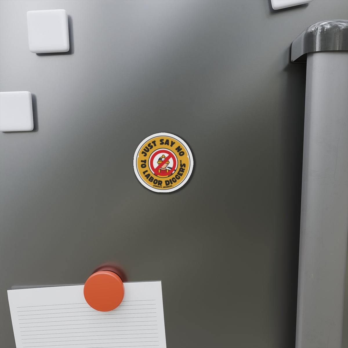 "Just say no to Labor Diggers ™️" Die-Cut Magnets