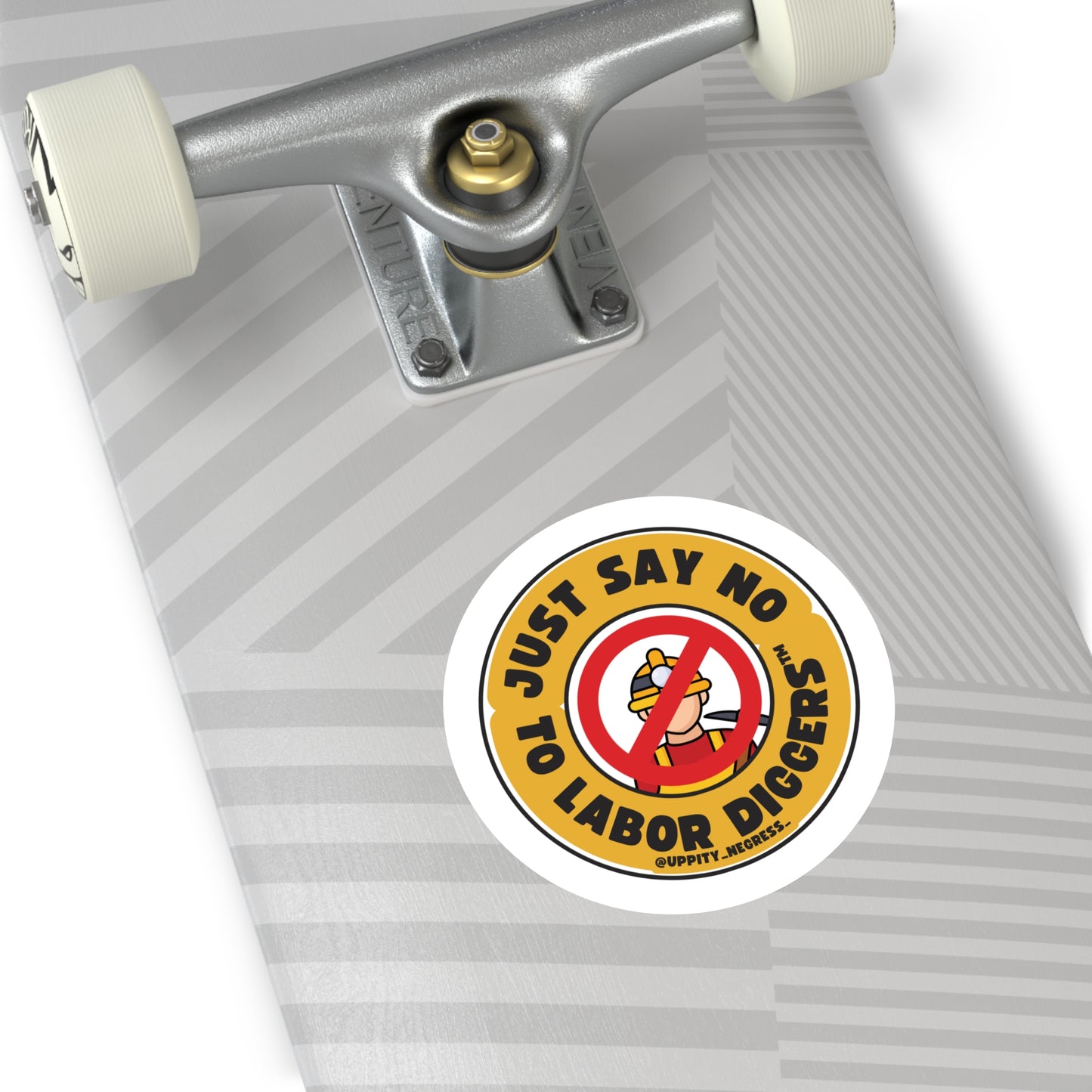 "Just say no to Labor Diggers ™️" Round Stickers, Indoor\Outdoor