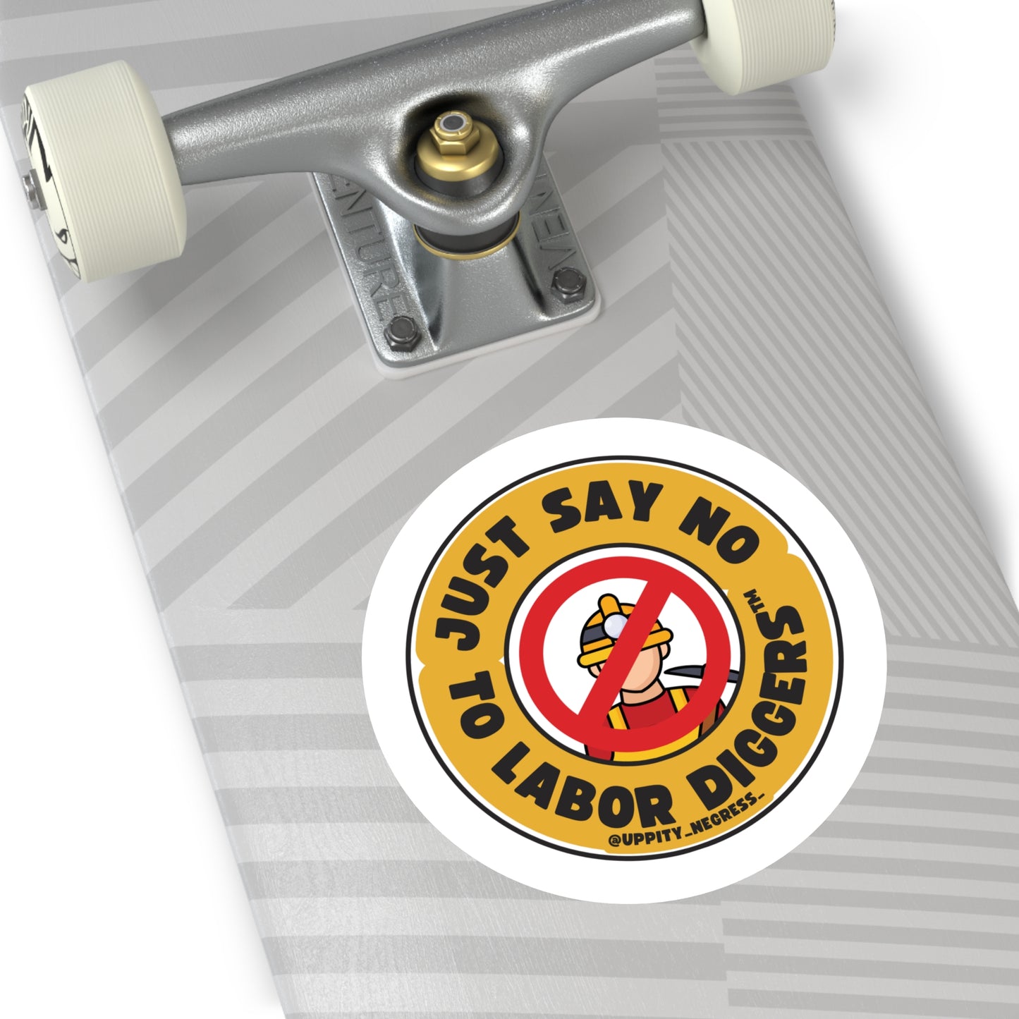 "Just say no to Labor Diggers ™️" Round Stickers, Indoor\Outdoor