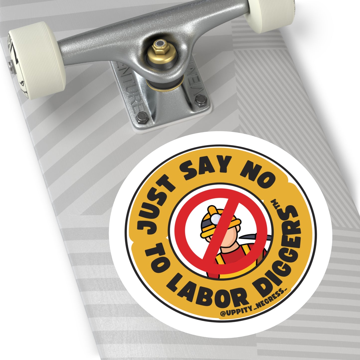 "Just say no to Labor Diggers ™️" Round Stickers, Indoor\Outdoor