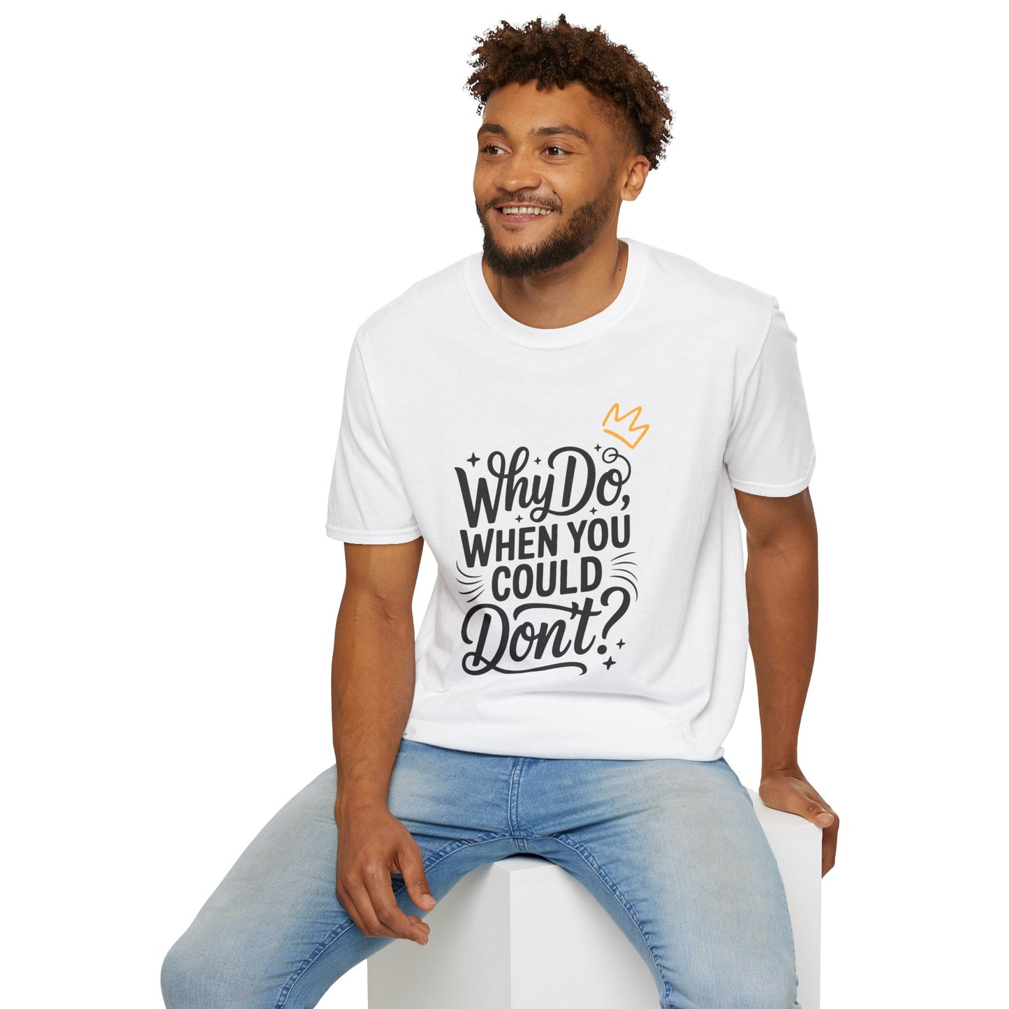 "Why Do" Unisex Softstyle T-Shirt