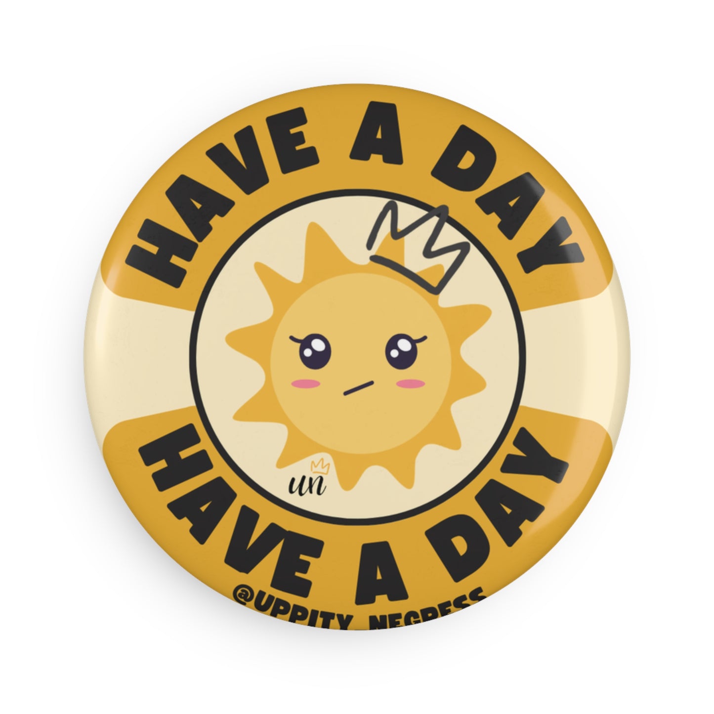 "Have A Day" Button Magnet, Round (1 & 10 pcs)