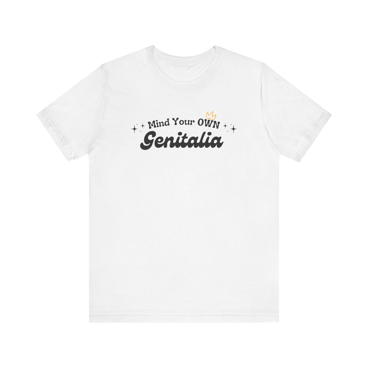 Mind Your Own Genitalia Unisex Tee