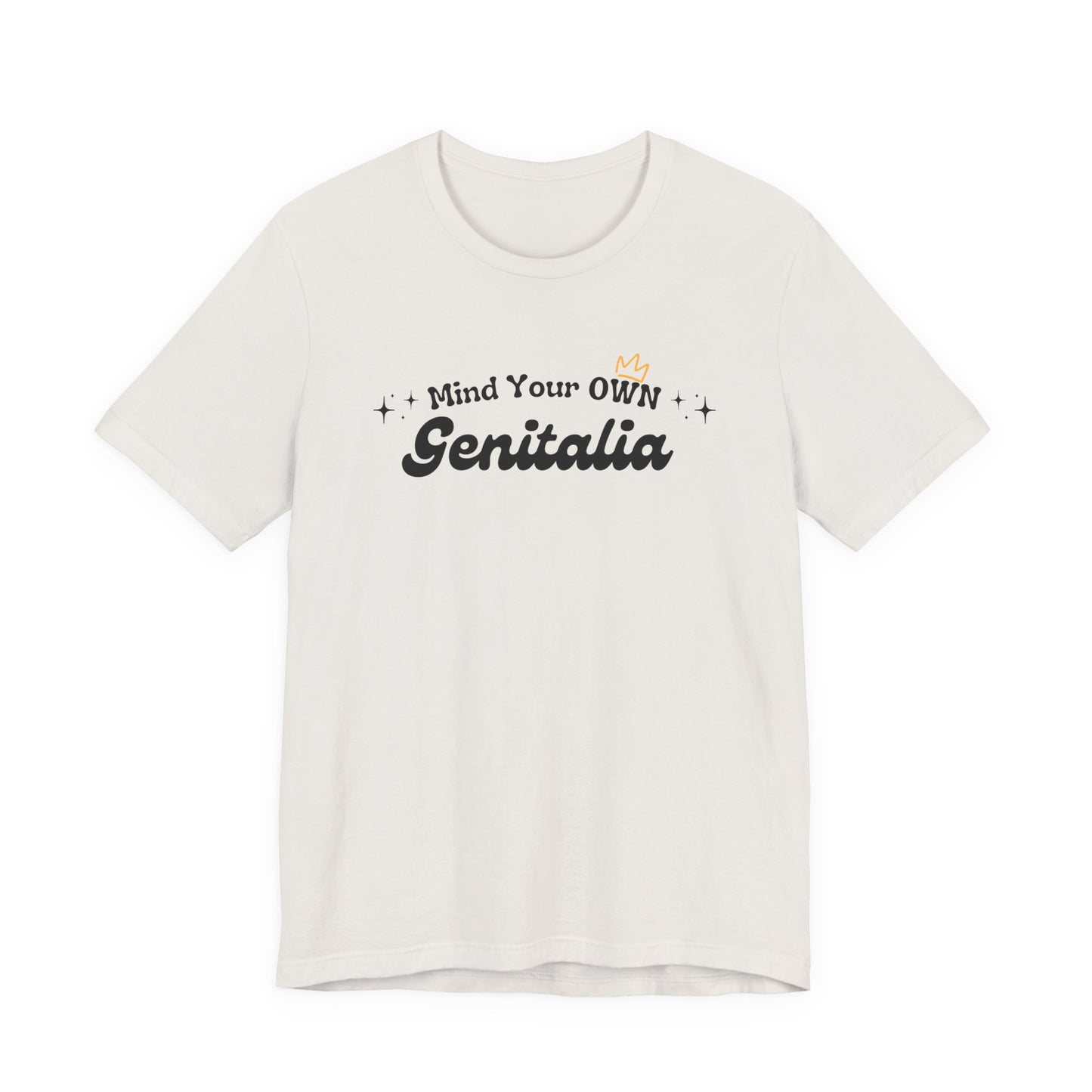 Mind Your Own Genitalia Unisex Tee