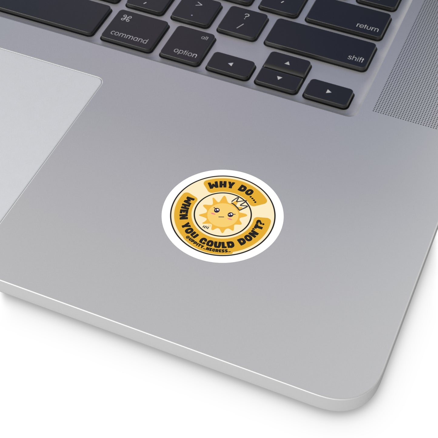 "Why Do... When You Could Don't" Round Stickers, Indoor\Outdoor