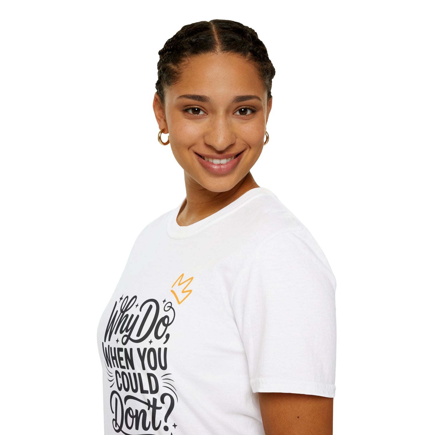 "Why Do" Unisex Softstyle T-Shirt