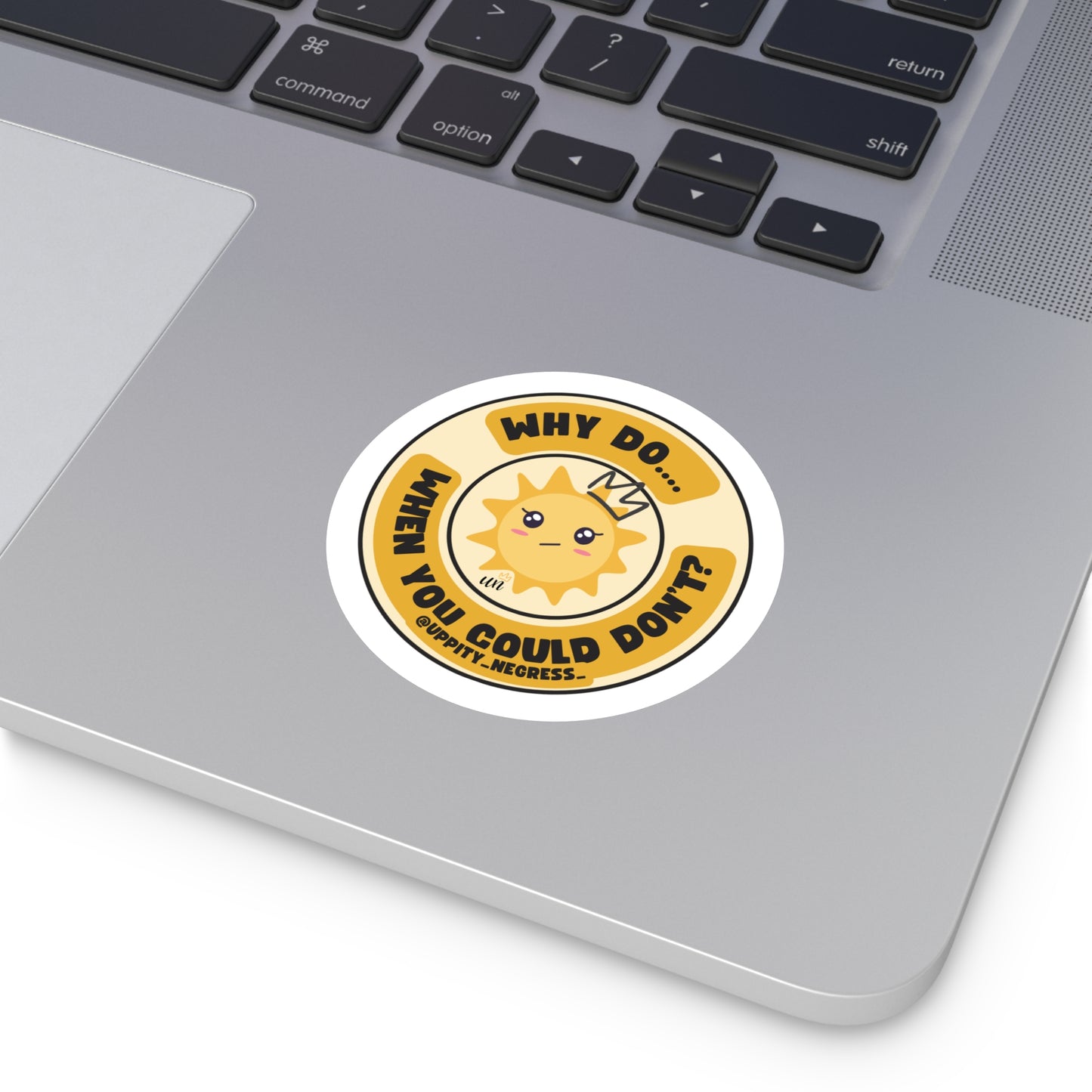 "Why Do... When You Could Don't" Round Stickers, Indoor\Outdoor