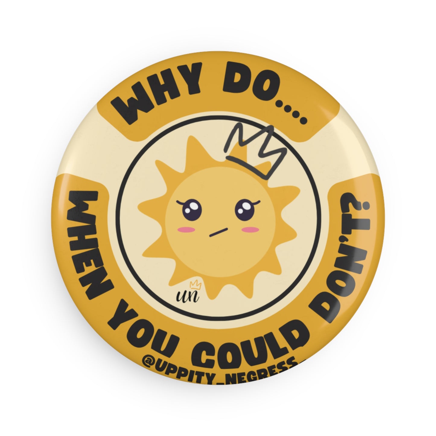 "Why Do... When You Could Don't" Button Magnet, Round (1 & 10 pcs)