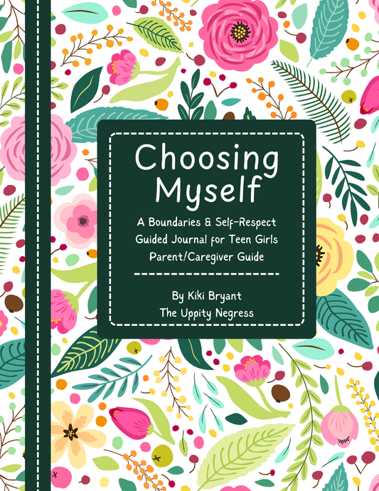 Choosing Myself: A Boundaries & Self-Respect Guided Journal for Teen Girls Parent Guide Printable e-Book